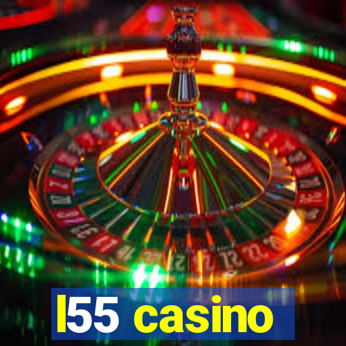 l55 casino